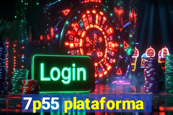 7p55 plataforma